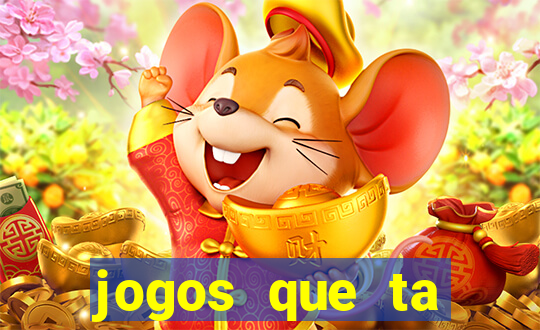 jogos que ta pagando agora